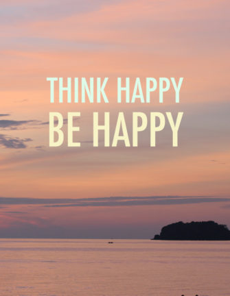 Quote: Think Happy Be Happy / www.fanfarella.at