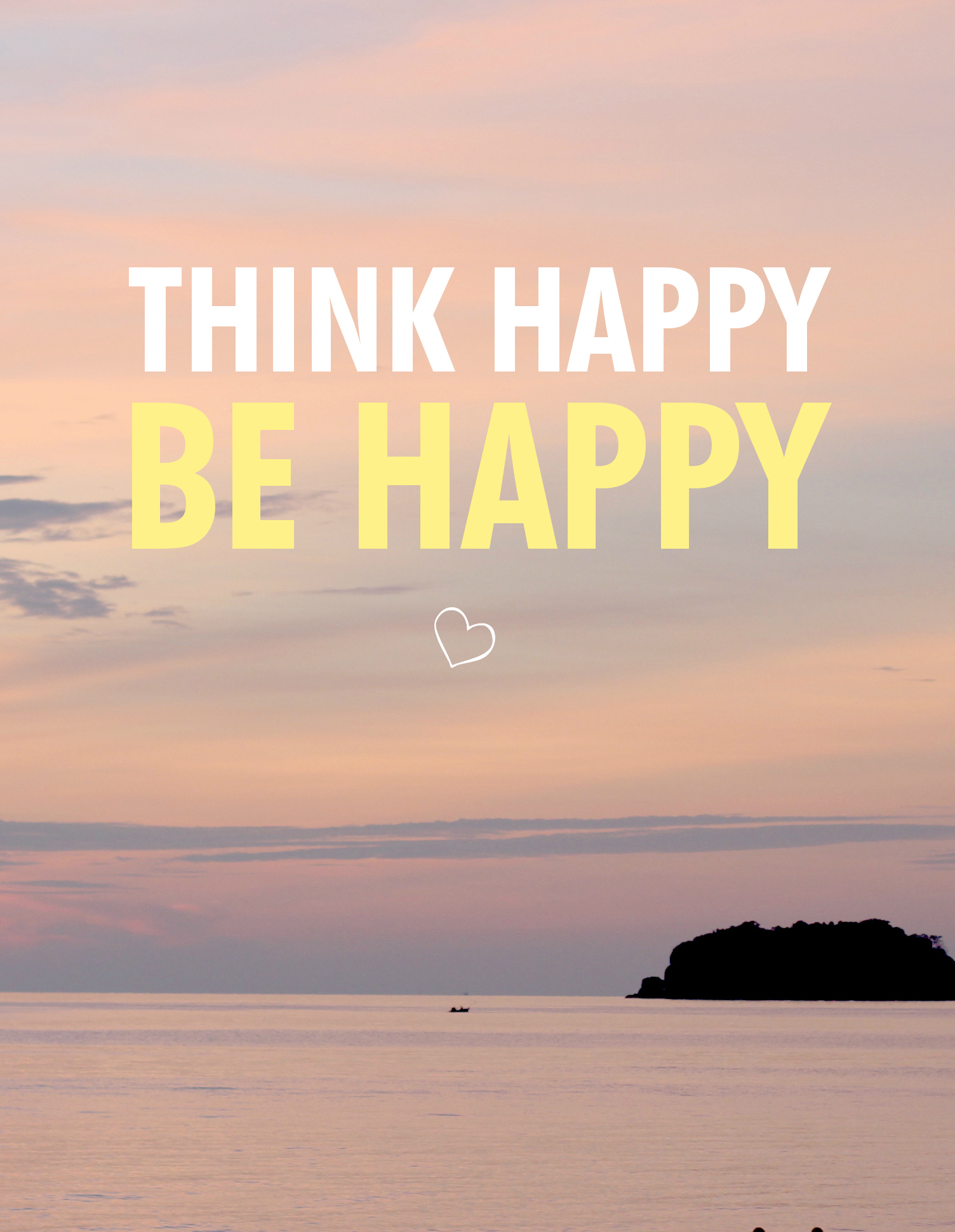 Quote Think Happy Be Happy / www.fanfarella.at